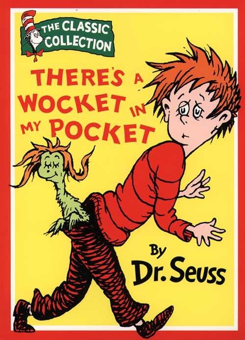 There's a Wocket in My Pocket