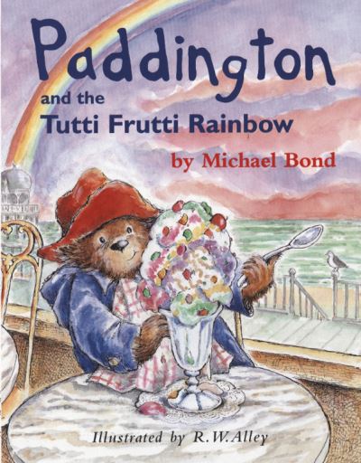 Paddington and the Tutti Frutti Rainbow