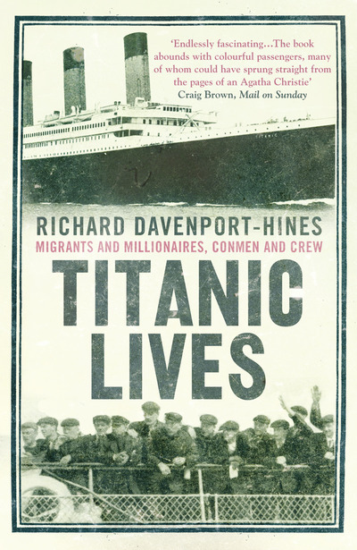 Titanic Lives Migrants and Millionaires, Conmen and Crew