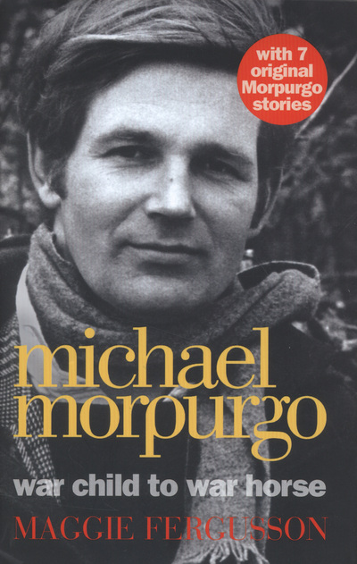 Michael Morpurgo : War Child to War Horse