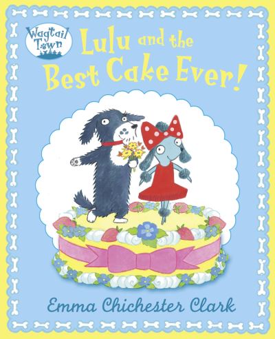 Lulu and the Best Cake Ever!