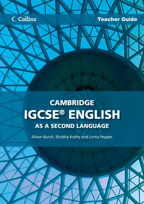 Cambridge IGCSE™ English as a Second Language Teacher Guide