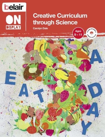 Creative Curriculum Through Science. Ages 9-11