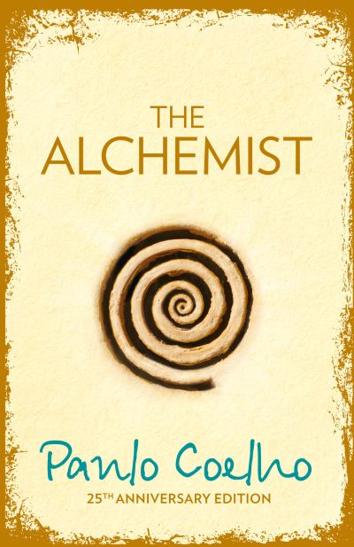 The Alchemist A Fable About Following Your Dream