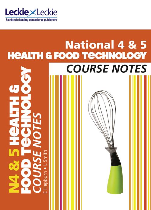 National 4 & 5 Health & Food Technology. Course Notes