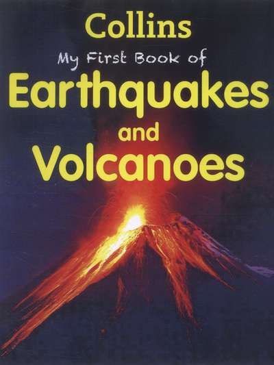 My First Book of Earthquakes and Volcanoes