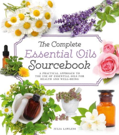 The Complete Essential Oils Sourcebook