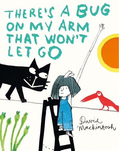 There's a Bug on My Arm That Won't Let Go