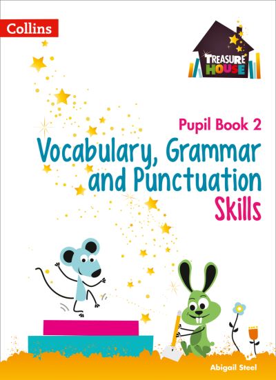 Vocabulary, Grammar and Punctuation Skills. Pupil Book 2