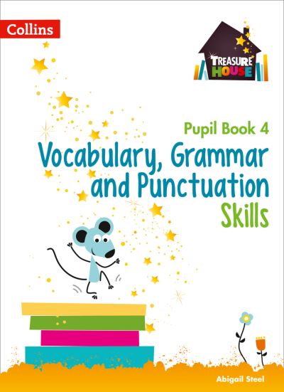 Vocabulary, Grammar and Punctuation Skills. Pupil Book 4