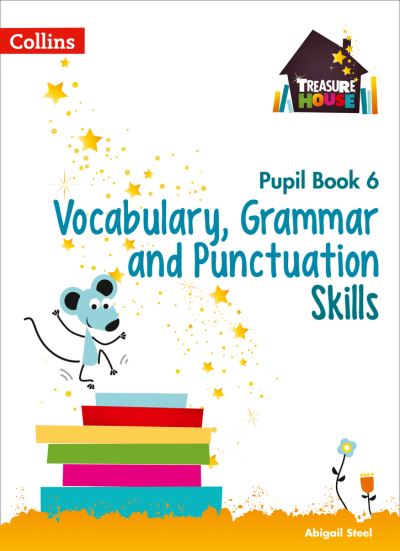 Vocabulary, Grammar and Punctuation Skills. Pupil Book 6