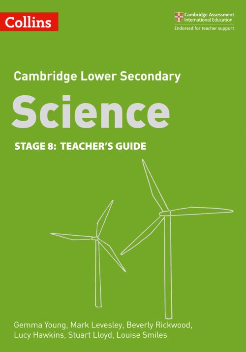 Cambridge Lower Secondary Science. Stage 8 Teacher's Guide
