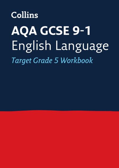 AQA GCSE English Language Exam Practice Workbook (Grade 5)