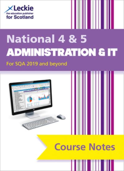 National 4/5 Administration and IT Course Notes
