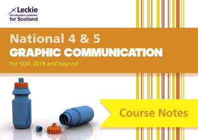 National 4 & 5 Graphic Communication Course Notes