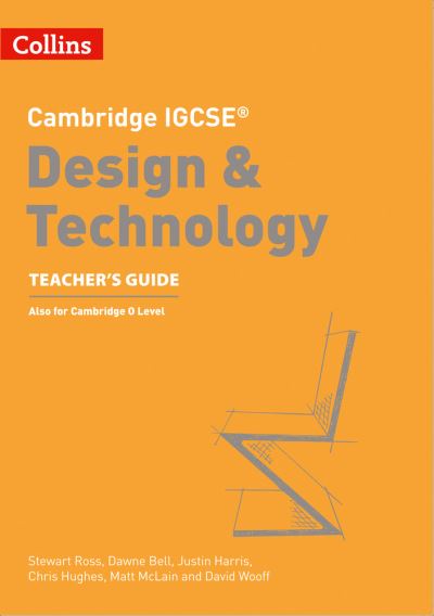 Cambridge IGCSE Design and Technology. Teacher Guide