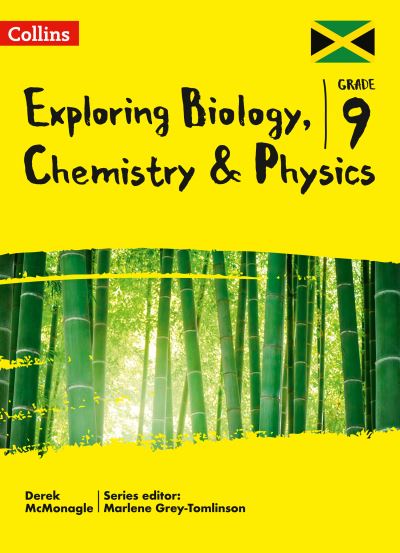 Exploring Biology, Chemistry and Physics. Grade 9 for Jamaica