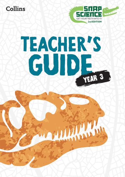 Snap Science. Year 3 Teaching Guide