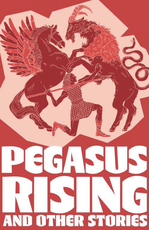 Pegasus Rising and Other Stories 4