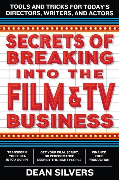 Secrets of Breaking Into the Film and TV Business