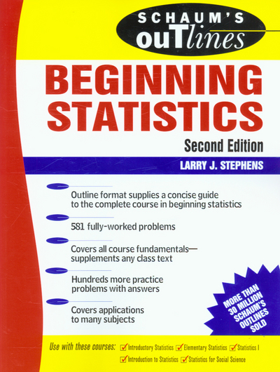Schaum's Outline of Theory and Problems of Beginning Statistics