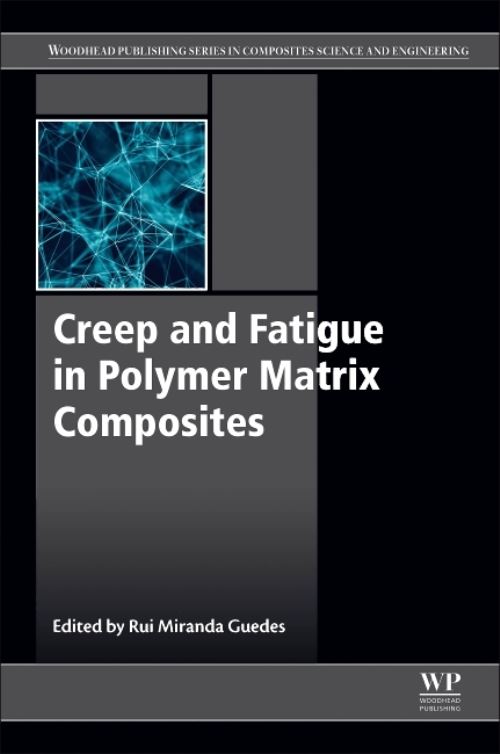 Creep and Fatigue in Polymer Matrix Composites