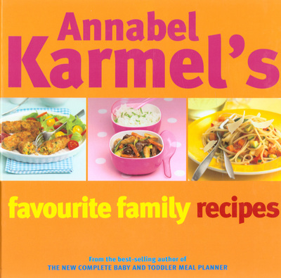Annabel Karmel's Favourite Family Recipes