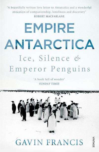 Empire Antarctica Ice, Silence & Emperor Penguins