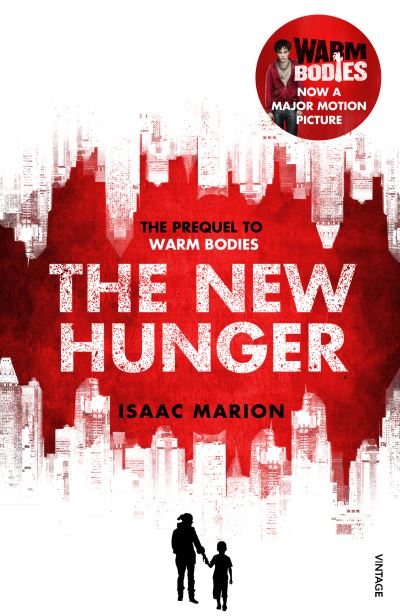 The New Hunger The Prequel to Warm Bodies