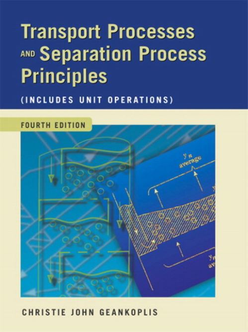 Transport Processes and Separation Process Principles