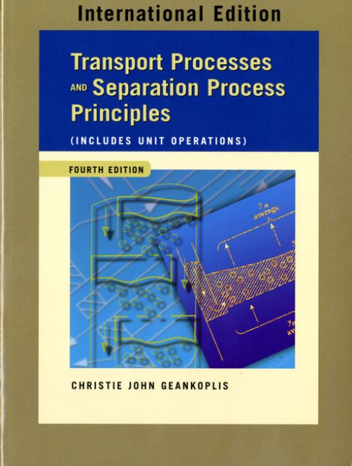 Transport Processes and Separation Process Principles