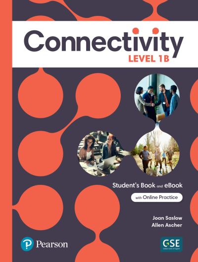 Connectivity Level 1B Student's Book & Interactive Student's eBook With Online Practice, Digital Resources and App