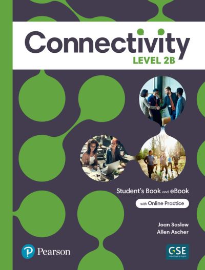 Connectivity Level 2B Student's Book & Interactive Student's eBook With Online Practice, Digital Resources and App