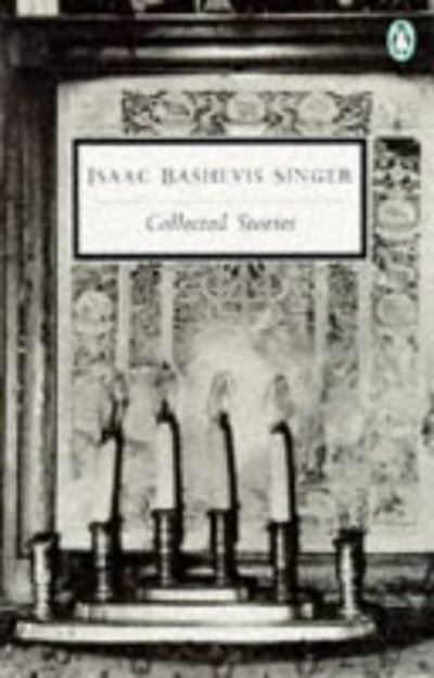 The Collected Stories of Isaac Bashevis Singer