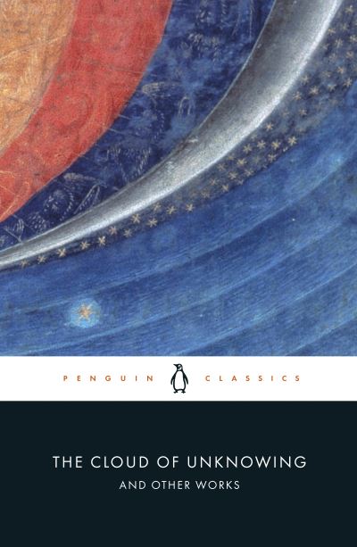 The Cloud of Unknowing and Other Works