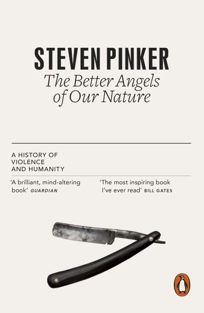 The Better Angels of Our Nature A History of Violence and Humanity
