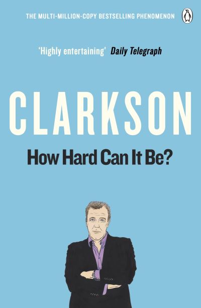 How Hard Can It Be? The World According to Clarkson Volume 4