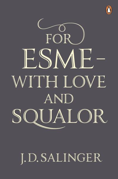 For Esmé - With Love and Squalor