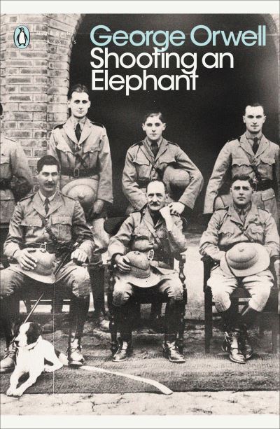 Shooting an Elephant and Other Essays