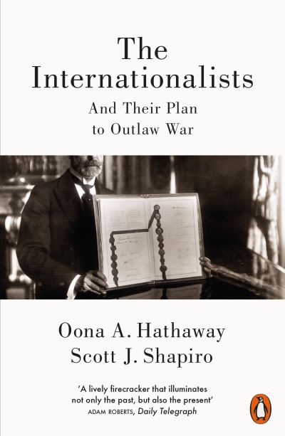 The Internationalists and Their Plan to Outlaw War
