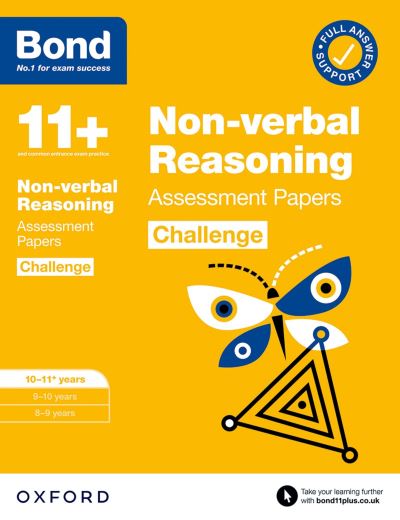 Bond Non-Verbal Reasoning Assessment Papers. Challenge 11+ Years