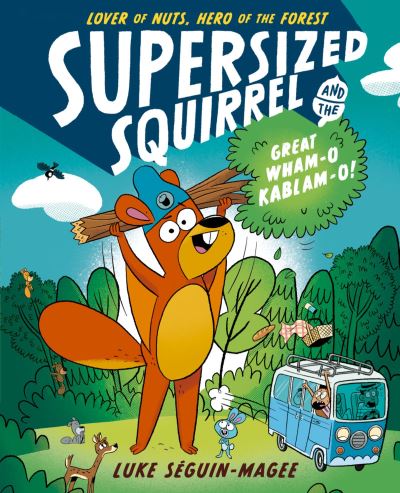 Supersized Squirrel and the Great Wham-O Kablam-O!