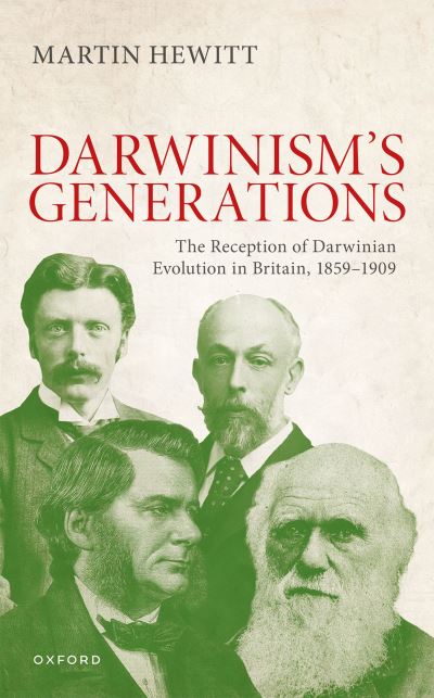 The Reception of Darwinian Evolution in Britain, 1859-1909