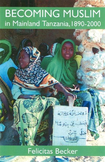 Becoming Muslim in Mainland Tanzania 1890-2000