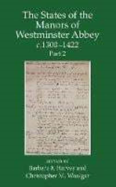 The States of the Manors of Westminster Abbey C.1300 to 1422. Part 2