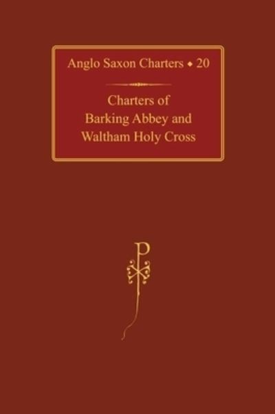 Charters of Barking Abbey and Waltham Holy Cross