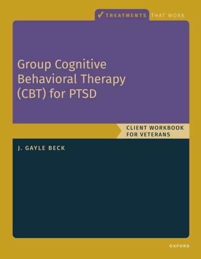 Group Cognitive Behavioral Therapy for PTSD. Client Workbook