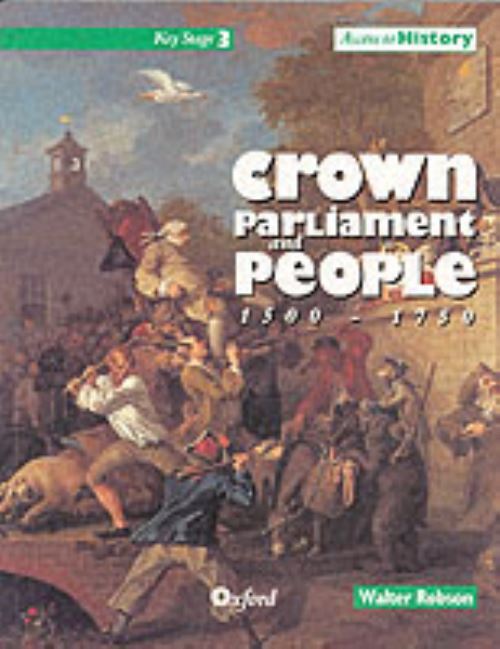 Crown, Parliament and People, 1500-1750