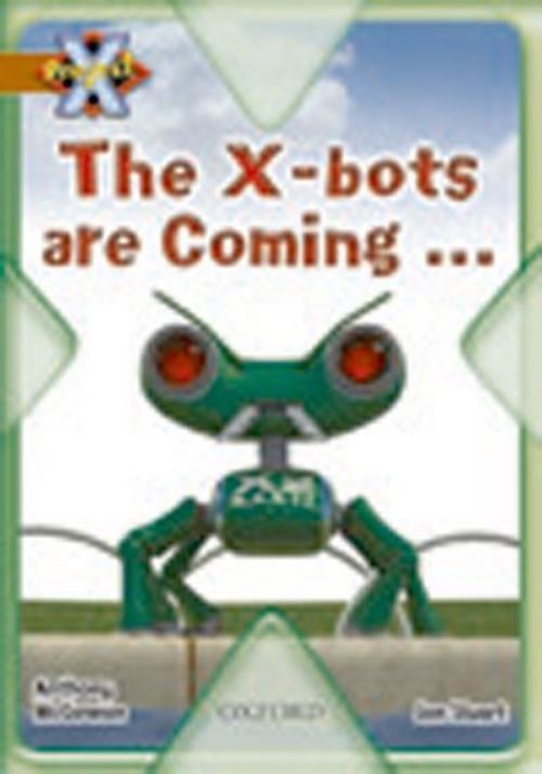 The X-Bots Are Coming ...