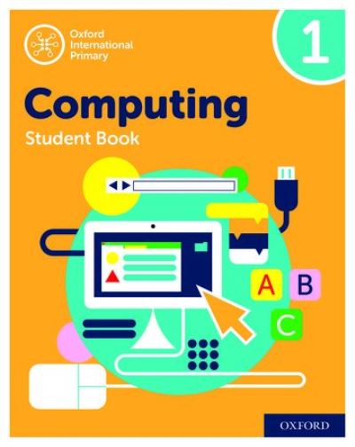 Oxford International Primary Computing. Student Book 1